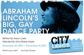 Abraham Lincoln’s Big Gay Dance Party Abraham Lincoln’s Big Gay Dance Party