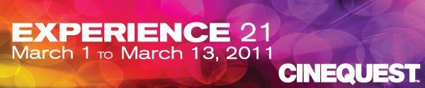 CINEQUEST - Experience 21 CINEQUEST - Experience 21