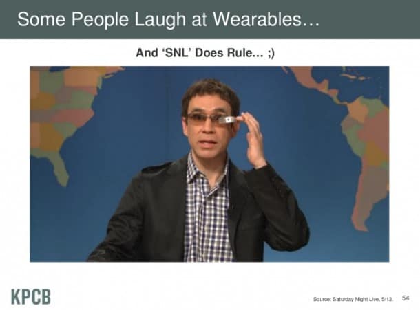 Mary Meeker - State of the Internet 2013 Some people laugh at wearables... but they also laughed at the PC too.